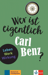 Wer ist eigentlich Carl Benz?  Leben - Werk - Wirkung  Buch + Online-Angebot